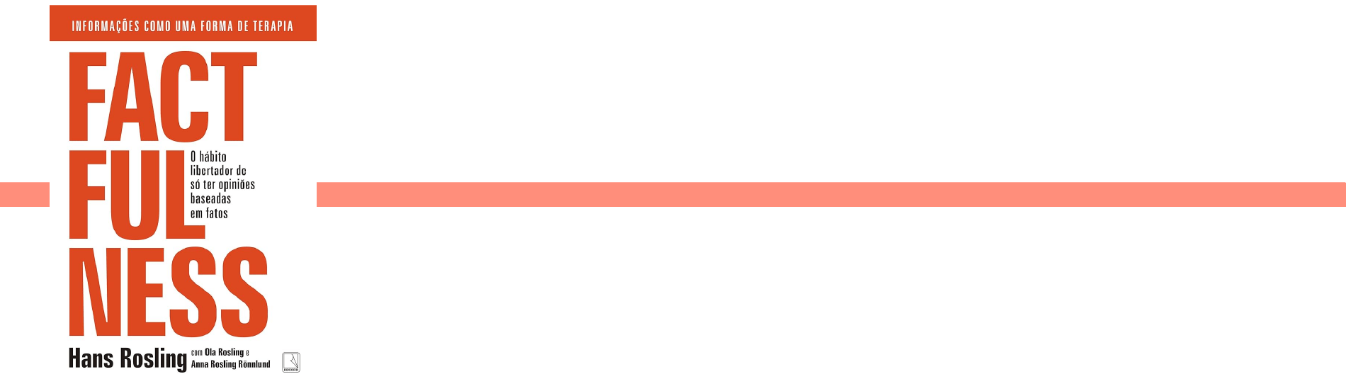 Factfulness: O hábito libertador de só ter opiniões baseadas em fatos